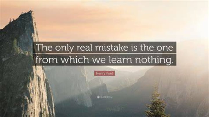 MISTAKE QUOTES NOTHING IS A MISTAKE, AND NOTHING IS SOMETHING YOU