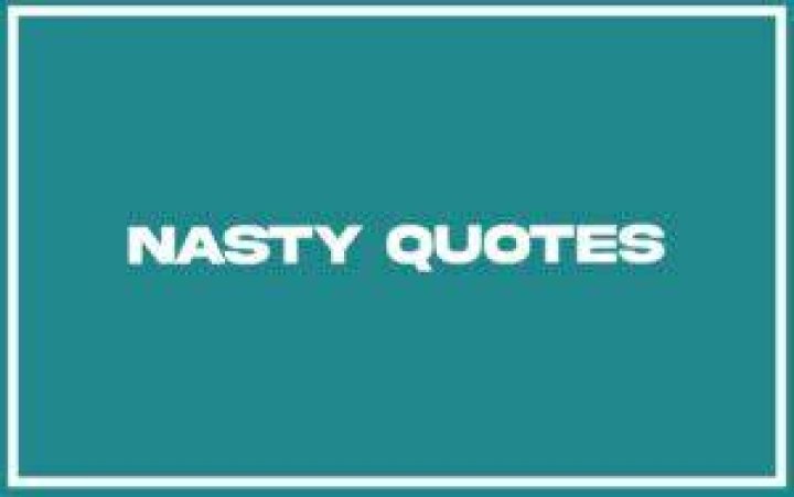 Nasty Quotes With Pictures ShortQuotes.cc